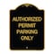 Signmission Authorized Permit Parking Only, Black & Gold Aluminum Architectural Sign, 18" x 24", BG-1824-24330 A-DES-BG-1824-24330 - alternate 1